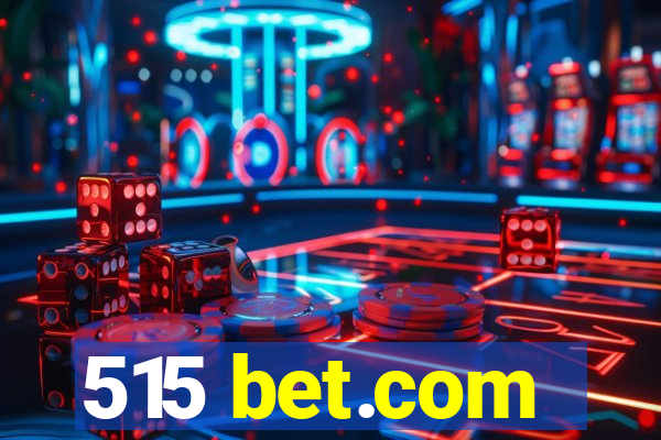 515 bet.com